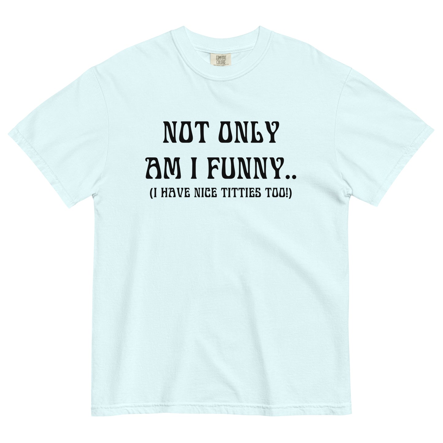 AM I FUNNY HEAVYWEIGHT T-SHIRT