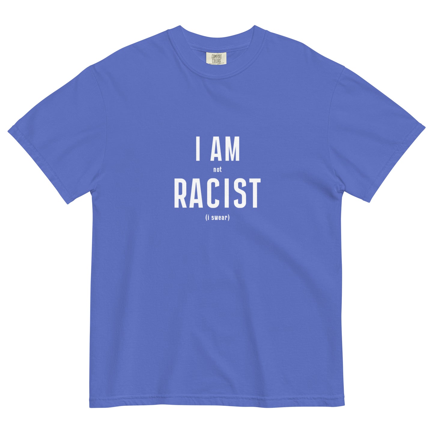 I'M NOT RACIST HEAVYWEIGHT T-SHIRT