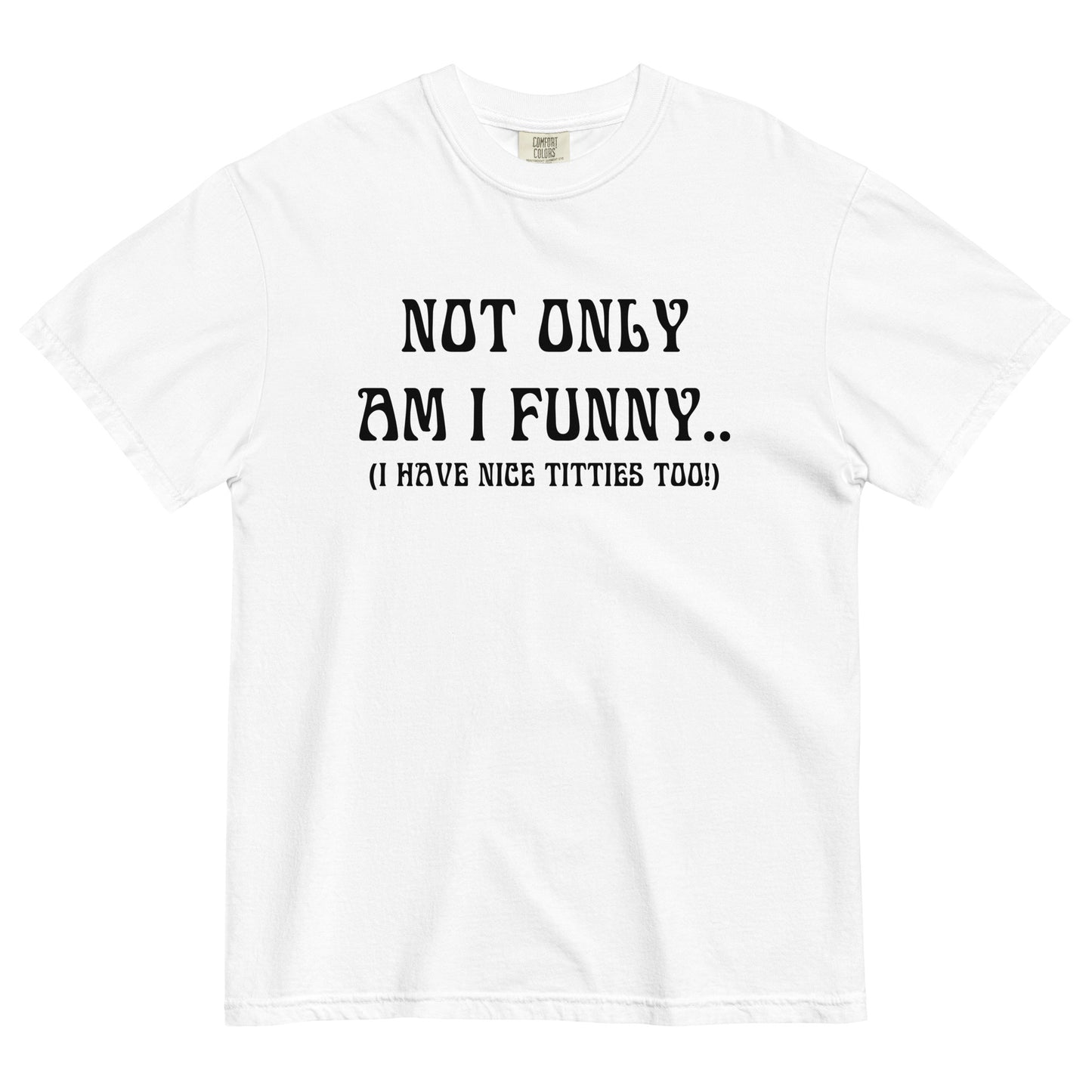 AM I FUNNY HEAVYWEIGHT T-SHIRT